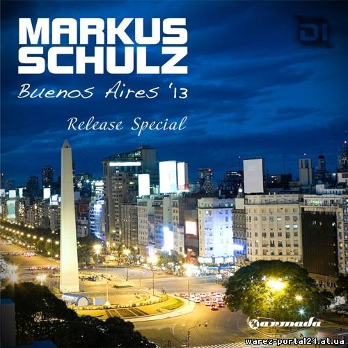 Markus Schulz - Global DJ Broadcast: Buenos Aires '13 Release Special (2013-10-03)