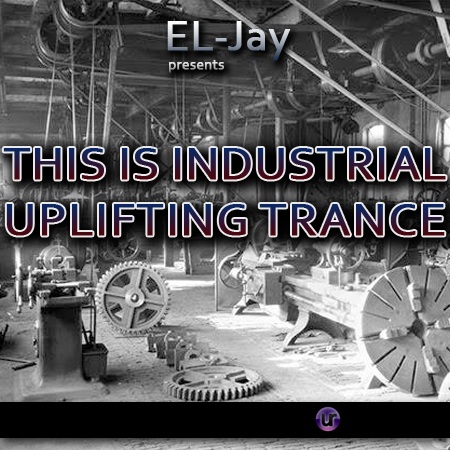 EL-Jay - This is Industrial Uplifting Trance 007 (2013-10-23)
